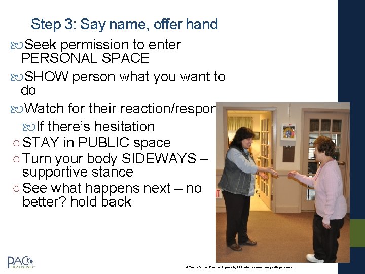 Step 3: Say name, offer hand Seek permission to enter PERSONAL SPACE SHOW person Step 3: Say name, offer hand Seek permission to enter PERSONAL SPACE SHOW person