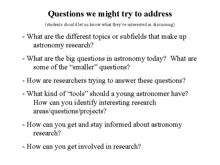 Questions we might try to address (students should let us know what they’re interested