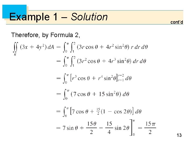 Example 1 – Solution cont’d Therefore, by Formula 2, 13 