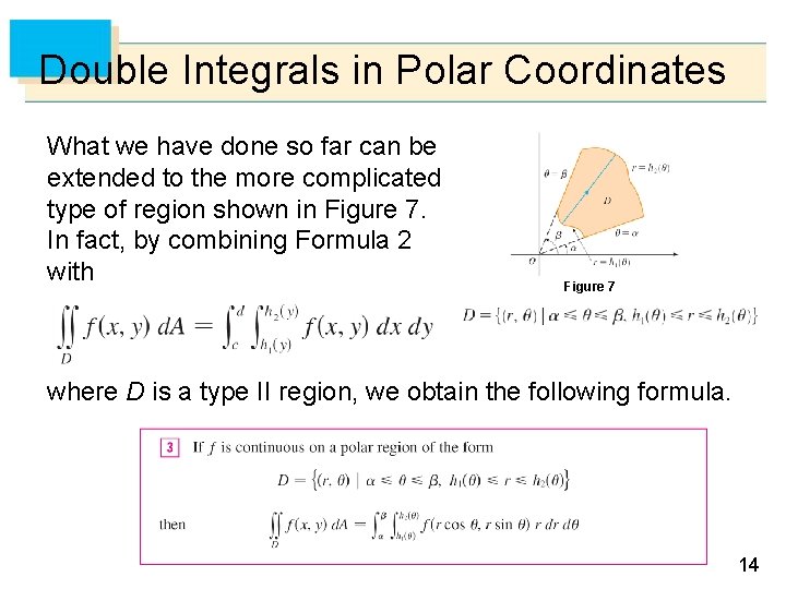 Double Integrals in Polar Coordinates What we have done so far can be extended