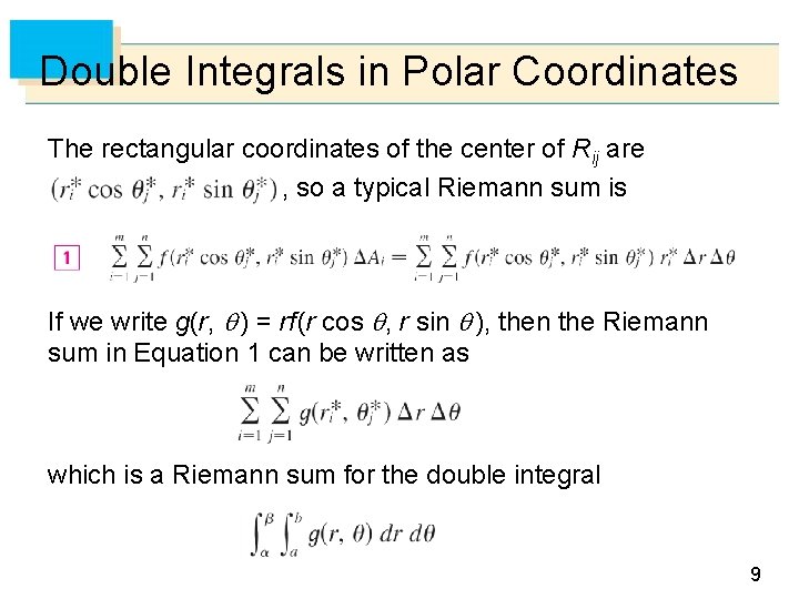 Double Integrals in Polar Coordinates The rectangular coordinates of the center of Rij are