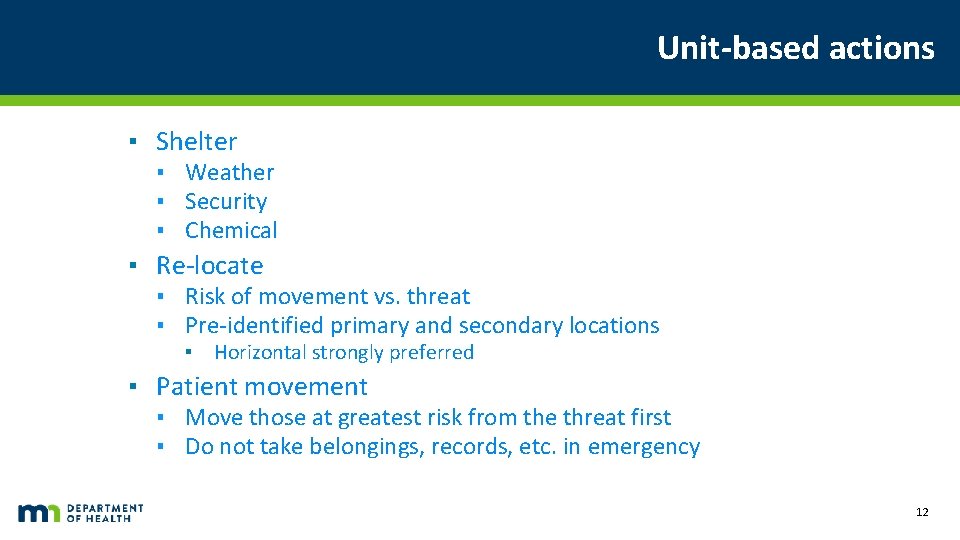 Unit-based actions ▪ Shelter ▪ Weather ▪ Security ▪ Chemical ▪ Re-locate ▪ Risk