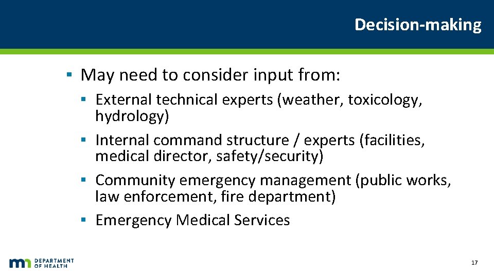 Decision-making ▪ May need to consider input from: ▪ External technical experts (weather, toxicology,