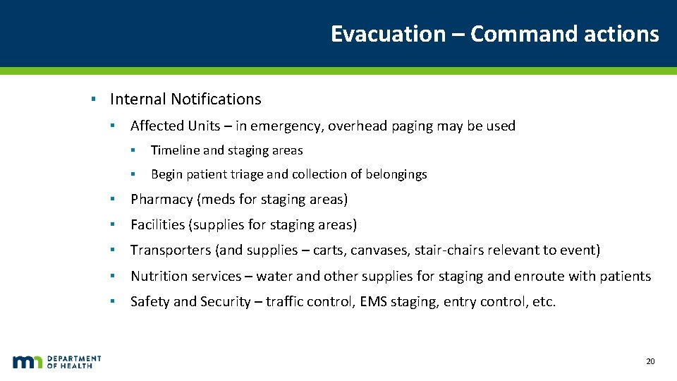 Evacuation – Command actions ▪ Internal Notifications ▪ Affected Units – in emergency, overhead