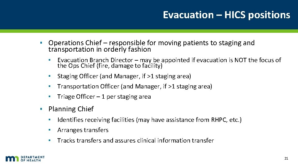 Evacuation – HICS positions ▪ Operations Chief – responsible for moving patients to staging