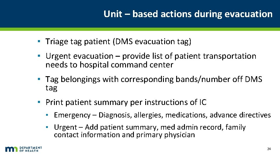 Unit – based actions during evacuation ▪ Triage tag patient (DMS evacuation tag) ▪