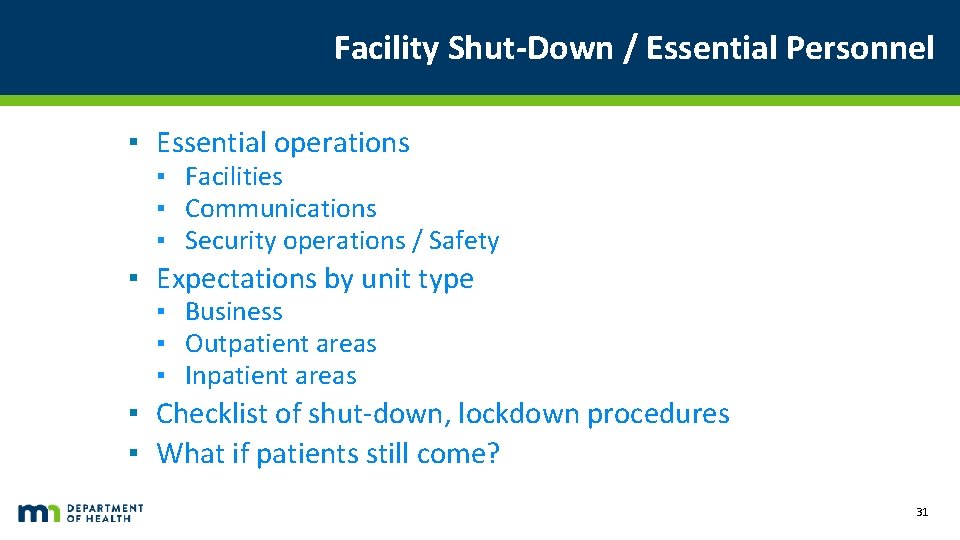 Facility Shut-Down / Essential Personnel ▪ Essential operations ▪ Facilities ▪ Communications ▪ Security