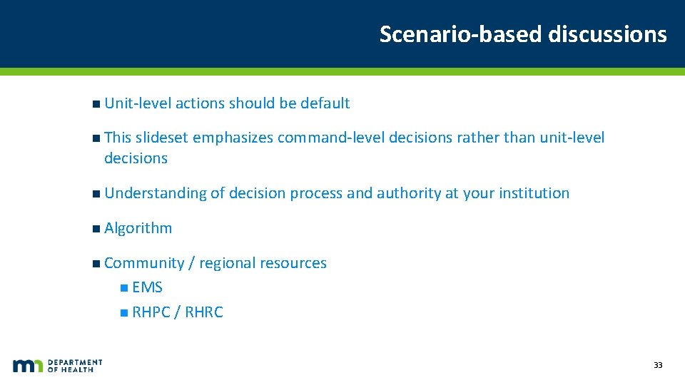 Scenario-based discussions n Unit-level actions should be default n This slideset emphasizes command-level decisions