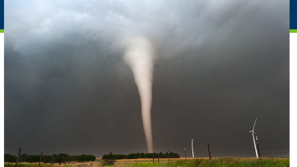 Tornado Picture ▪ Wadena, 2010 ▪ Heather Haman 34 