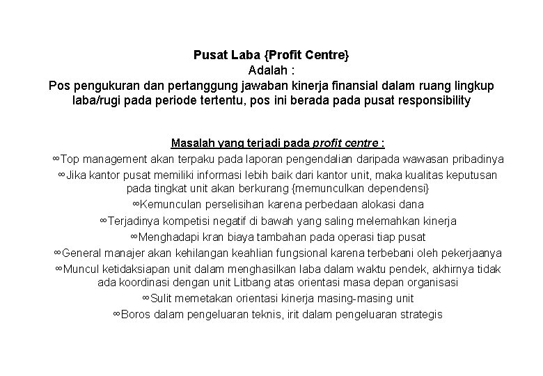 Pusat Laba {Profit Centre} Adalah : Pos pengukuran dan pertanggung jawaban kinerja finansial dalam