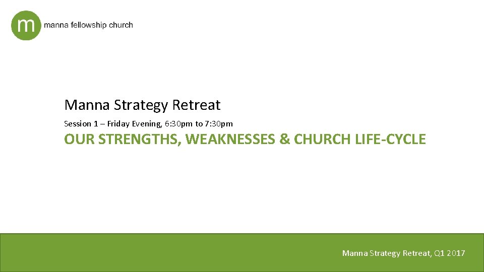 Manna Strategy Retreat Session 1 – Friday Evening, 6: 30 pm to 7: 30