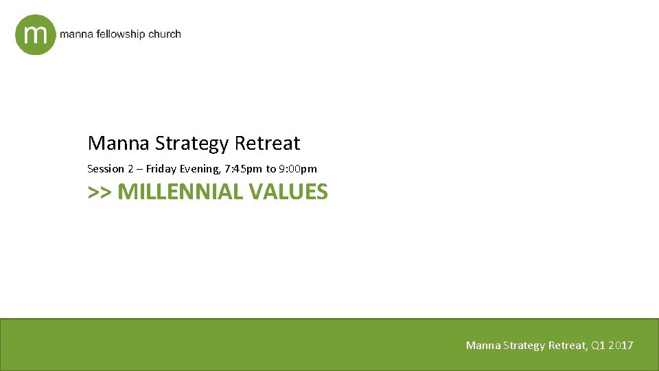 Manna Strategy Retreat Session 2 – Friday Evening, 7: 45 pm to 9: 00