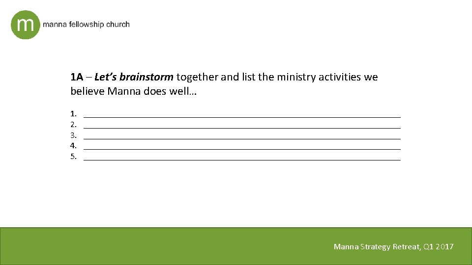 1 A – Let’s brainstorm together and list the ministry activities we believe Manna