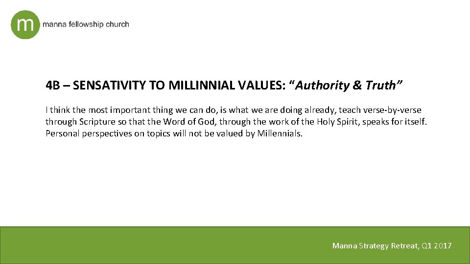 4 B – SENSATIVITY TO MILLINNIAL VALUES: “Authority & Truth” I think the most