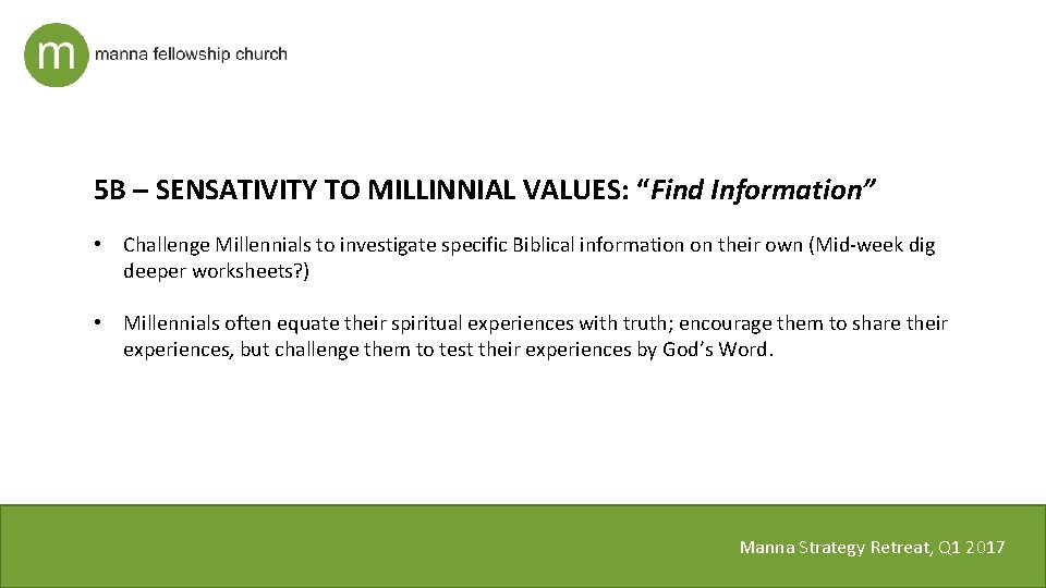 5 B – SENSATIVITY TO MILLINNIAL VALUES: “Find Information” • Challenge Millennials to investigate