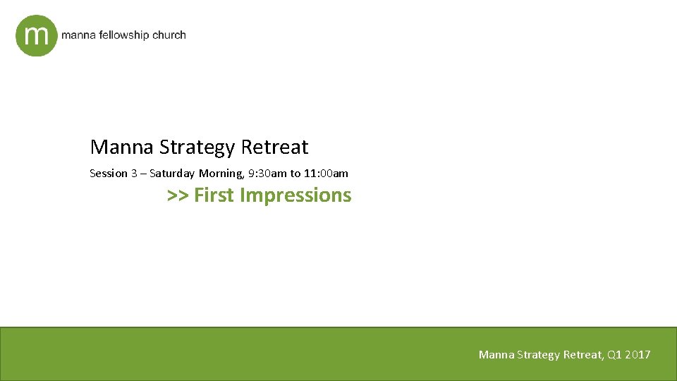 Manna Strategy Retreat Session 3 – Saturday Morning, 9: 30 am to 11: 00