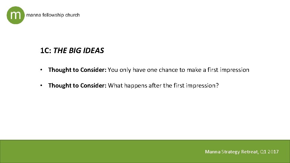 1 C: THE BIG IDEAS • Thought to Consider: You only have one chance