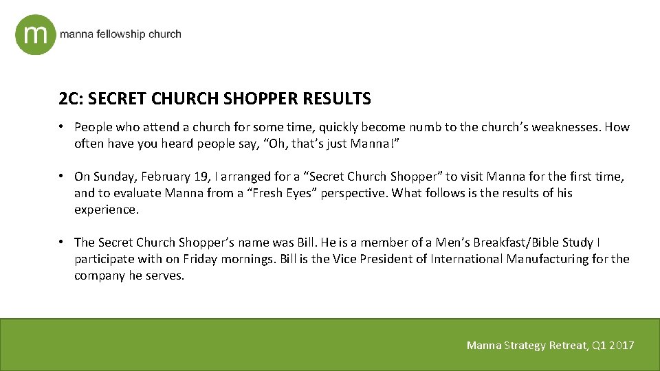 2 C: SECRET CHURCH SHOPPER RESULTS • People who attend a church for some