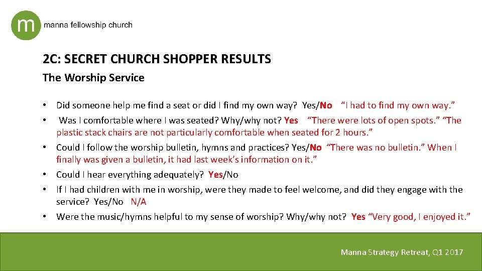 2 C: SECRET CHURCH SHOPPER RESULTS The Worship Service • Did someone help me