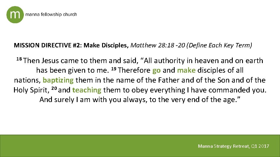 MISSION DIRECTIVE #2: Make Disciples, Matthew 28: 18 -20 (Define Each Key Term) 18