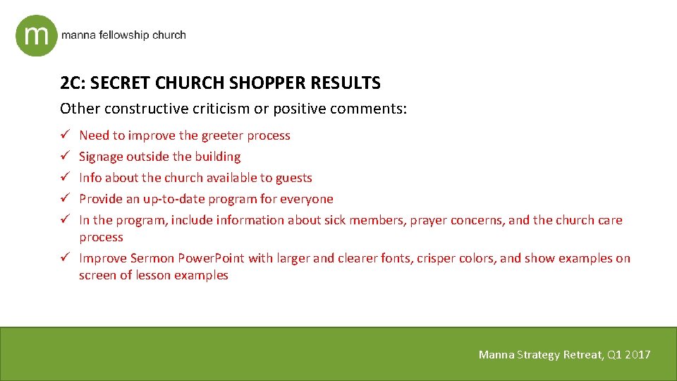 2 C: SECRET CHURCH SHOPPER RESULTS Other constructive criticism or positive comments: ü ü