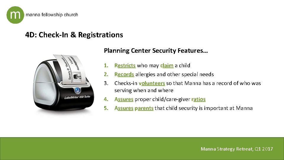 4 D: Check-In & Registrations Planning Center Security Features… 1. Restricts who may claim