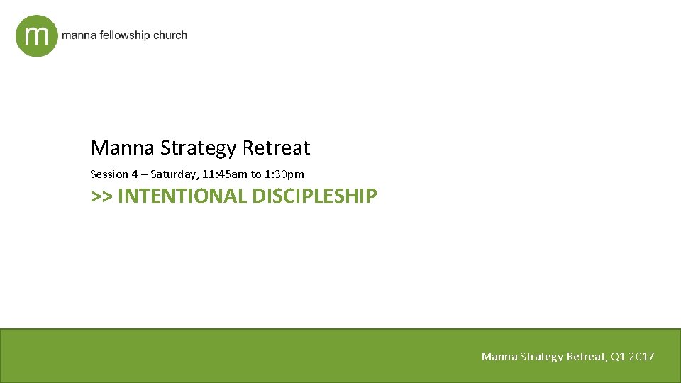 Manna Strategy Retreat Session 4 – Saturday, 11: 45 am to 1: 30 pm