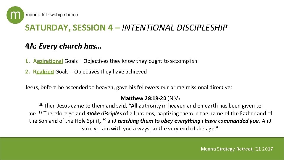 SATURDAY, SESSION 4 – INTENTIONAL DISCIPLESHIP 4 A: Every church has… 1. Aspirational Goals