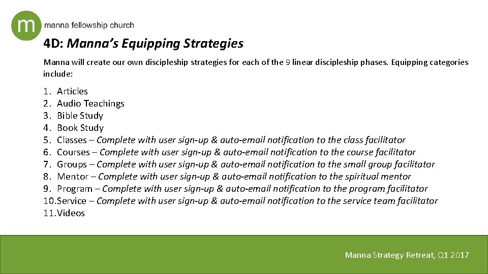 4 D: Manna’s Equipping Strategies Manna will create our own discipleship strategies for each