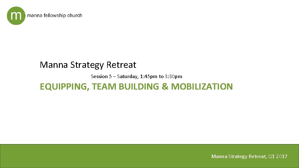 Manna Strategy Retreat Session 5 – Saturday, 1: 45 pm to 3: 30 pm