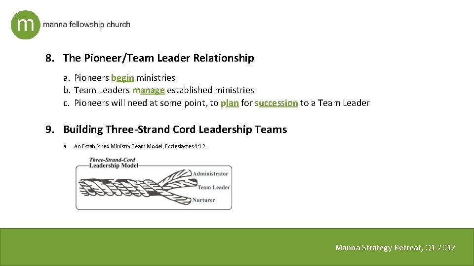 8. The Pioneer/Team Leader Relationship a. Pioneers begin ministries b. Team Leaders manage established
