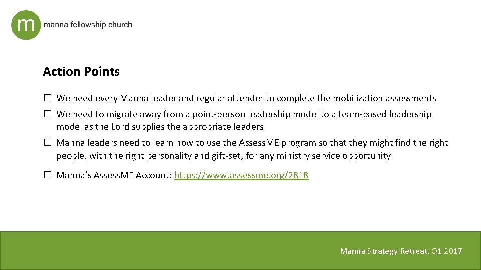 Action Points □ We need every Manna leader and regular attender to complete the