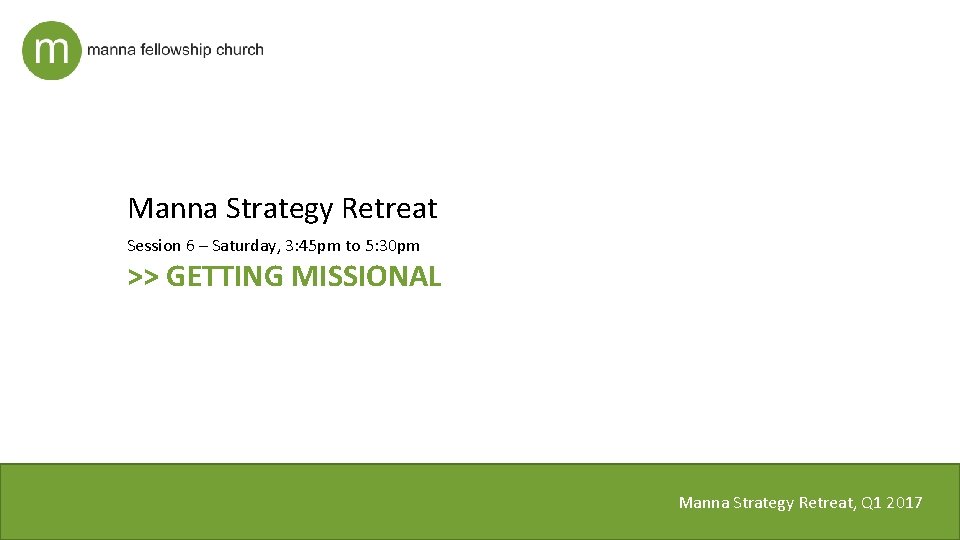 Manna Strategy Retreat Session 6 – Saturday, 3: 45 pm to 5: 30 pm