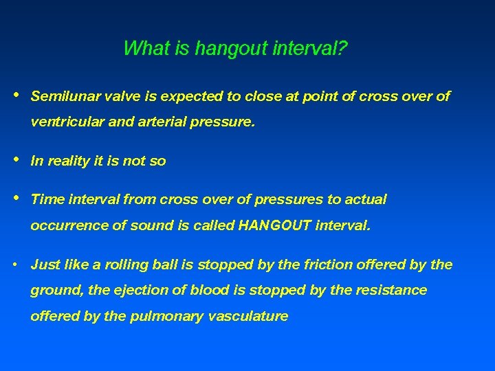 What is hangout interval? • Semilunar valve is expected to close at point of