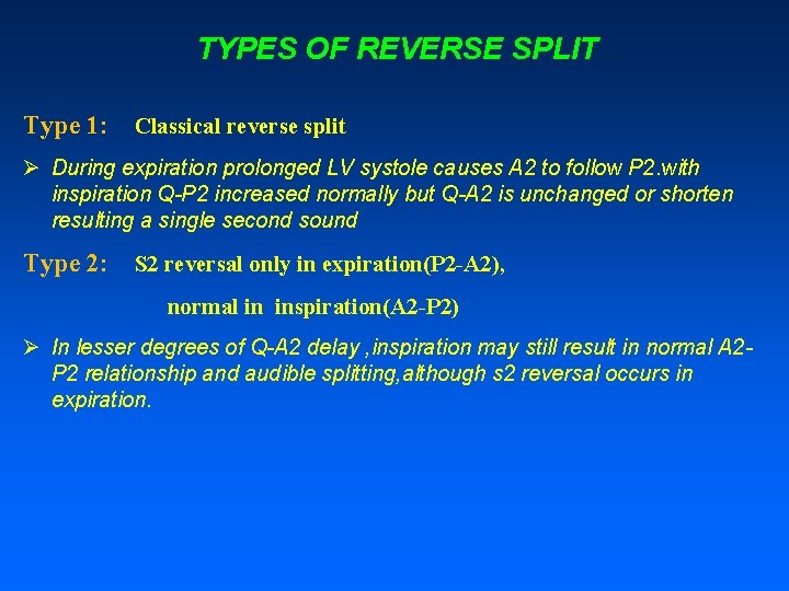 TYPES OF REVERSE SPLIT Type 1: Classical reverse split Ø During expiration prolonged LV