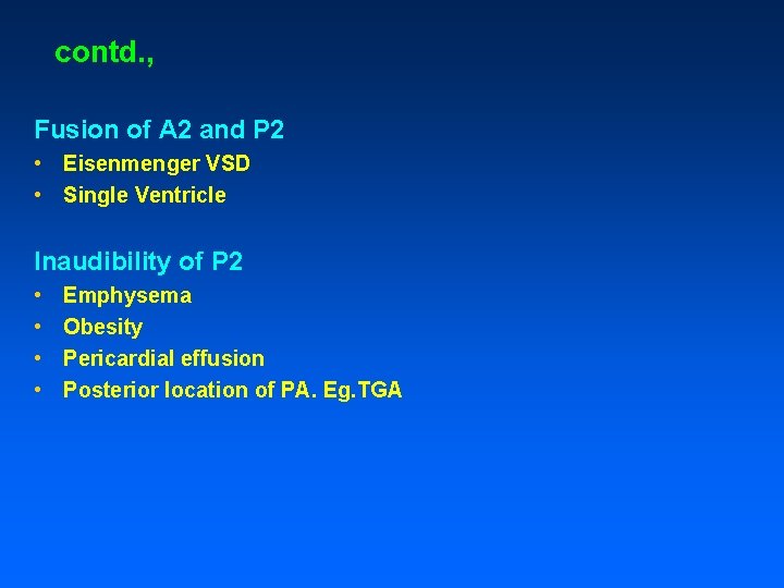 contd. , Fusion of A 2 and P 2 • Eisenmenger VSD • Single