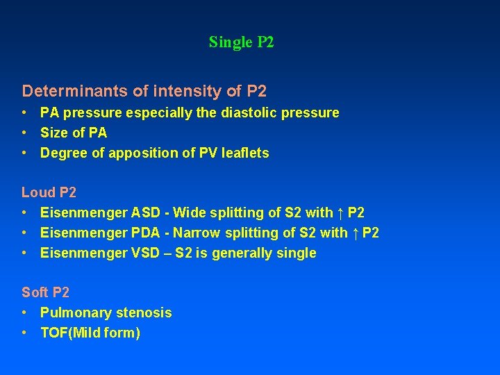 Single P 2 Determinants of intensity of P 2 • PA pressure especially the