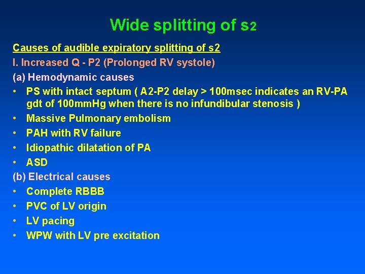 Wide splitting of s 2 Causes of audible expiratory splitting of s 2 I.