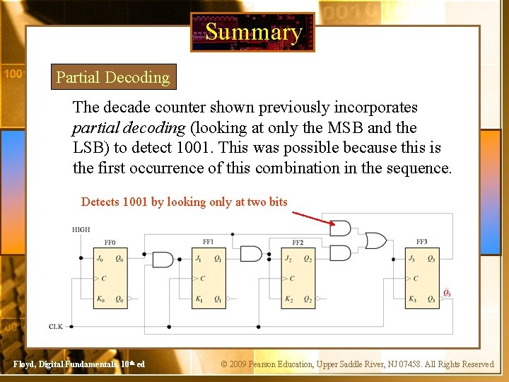 Summary Partial Decoding The decade counter shown previously incorporates partial decoding (looking at only