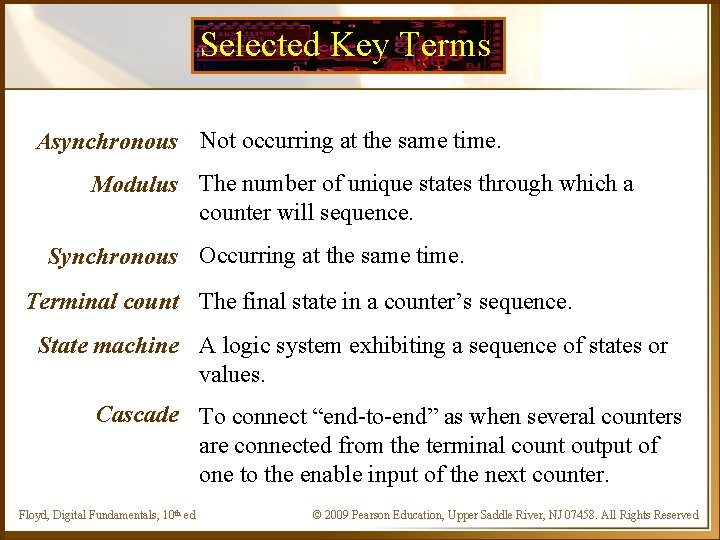 Selected Key Terms Asynchronous Not occurring at the same time. Modulus The number of