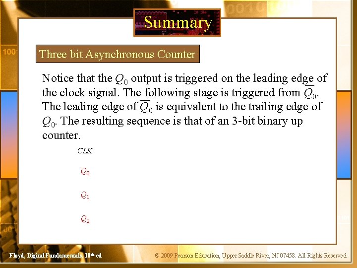 Summary Three bit Asynchronous Counter Notice that the Q 0 output is triggered on