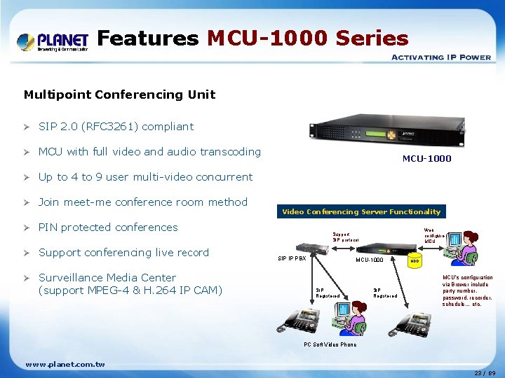 Features MCU-1000 Series Multipoint Conferencing Unit Ø SIP 2. 0 (RFC 3261) compliant Ø