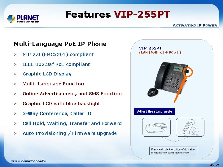 Features VIP-255 PT Multi-Language Po. E IP Phone Ø SIP 2. 0 (FRC 3261)