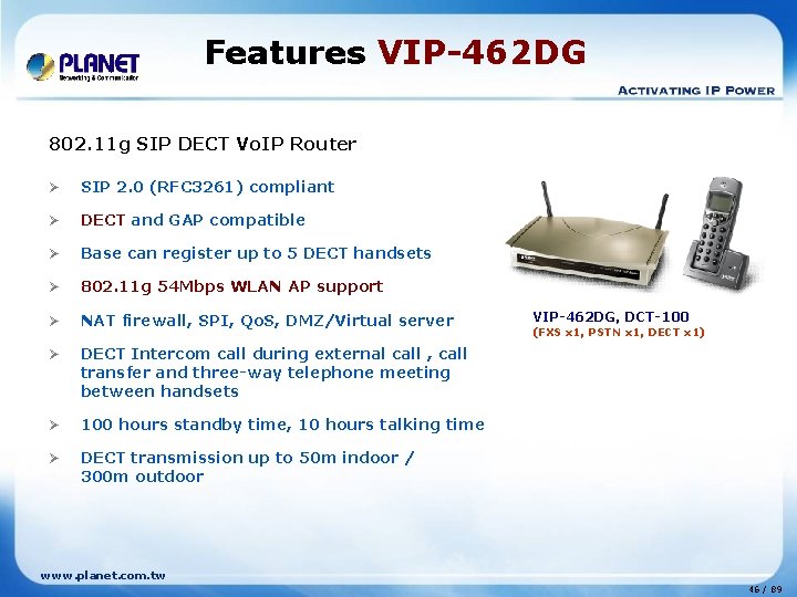 Features VIP-462 DG 802. 11 g SIP DECT Vo. IP Router Ø SIP 2.