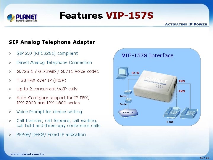 Features VIP-157 S SIP Analog Telephone Adapter Ø SIP 2. 0 (RFC 3261) compliant