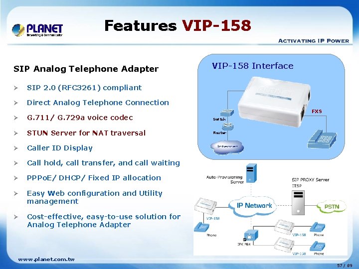 Features VIP-158 SIP Analog Telephone Adapter Ø SIP 2. 0 (RFC 3261) compliant Ø