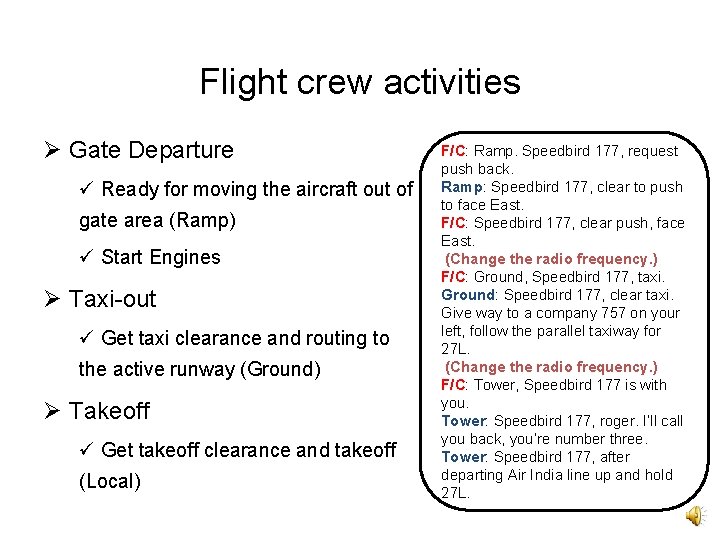 Flight crew activities Ø Gate Departure ü Ready for moving the aircraft out of