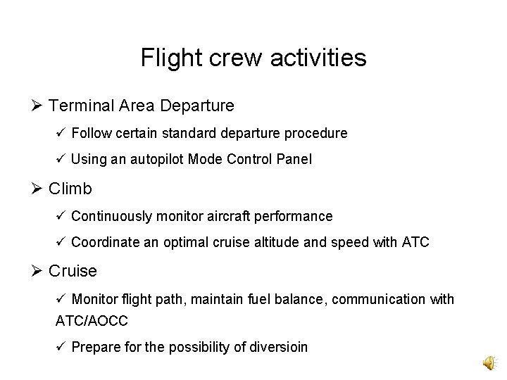 Flight crew activities Ø Terminal Area Departure ü Follow certain standard departure procedure ü