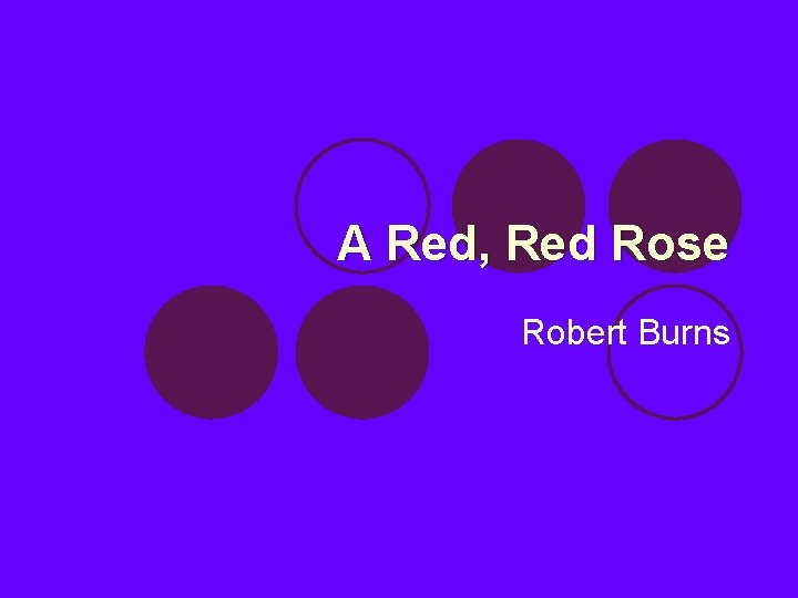 A Red, Red Rose Robert Burns 