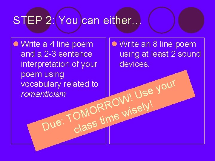 STEP 2: You can either… l Write a 4 line poem and a 2